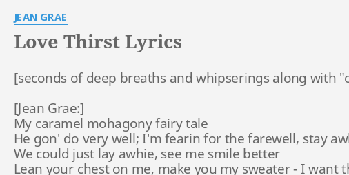 Love Thirst Lyrics By Jean Grae My Caramel Mohagony Fairy