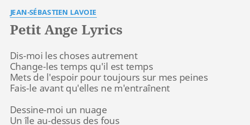 Petit Ange Lyrics By Jean Sebastien Lavoie Dis Moi Les Choses Autrement