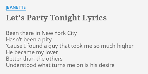 Let S Party Tonight Lyrics By Jeanette Been There In New