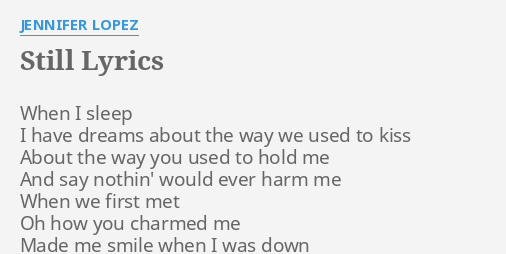 Still Lyrics By Jennifer Lopez When I Sleep I