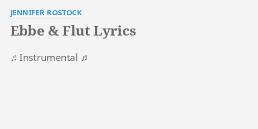 "EBBE & FLUT" LYRICS by JENNIFER ROSTOCK ♫ Instrumental