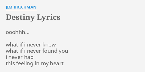 quot DESTINY quot LYRICS by JIM BRICKMAN: ooohhh what if i