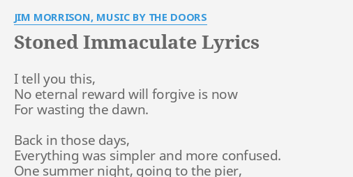 Stoned Immaculate Lyrics By Jim Morrison Music By The Doors I
