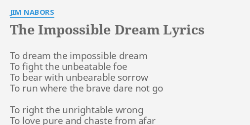 The Impossible Dream Lyrics By Jim Nabors To Dream The Impossible