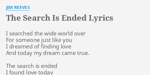 The Search Is Ended Lyrics By Jim Reeves I Searched The