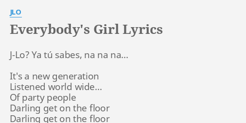 Everybody S Girl Lyrics By Jlo J Lo Ya Tu Sabes