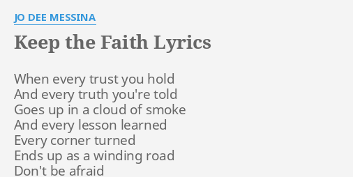 Keep The Faith Lyrics By Jo Dee Messina When Every Trust You