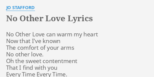 No Other Love Lyrics By Jo Stafford No Other Love Can