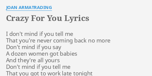 Crazy For You Lyrics By Joan Armatrading I Don T Mind If
