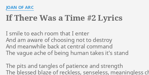 If There Was A Time 2 Lyrics By Joan Of Arc I Smile To Each