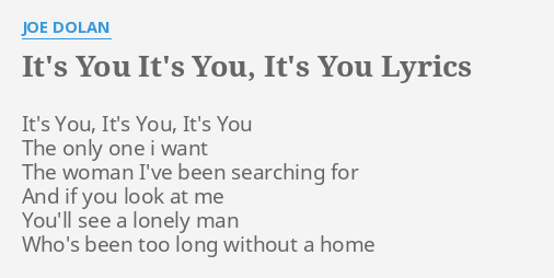 It S You It S You It S You Lyrics By Joe Dolan It S You It S You