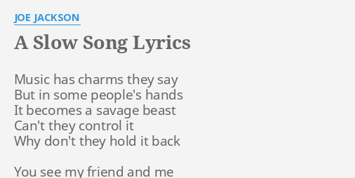 a-slow-song-lyrics-by-joe-jackson-music-has-charms-they