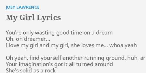 My Girl Lyrics By Joey Lawrence You Re Only Wasting Good