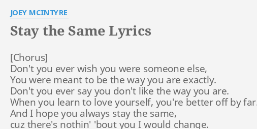 Stay The Same Lyrics By Joey Mcintyre Don T You Ever Wish