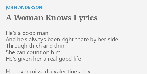 A Woman Knows Lyrics By John Anderson He S A Good Man