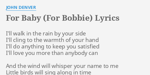 For Baby (For Bobbie) – música e letra de John Denver