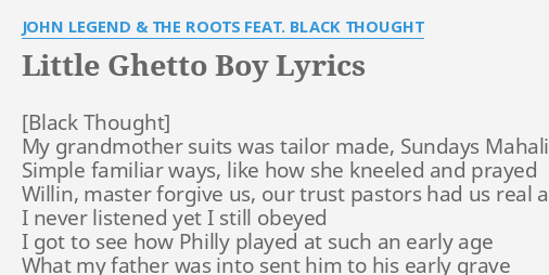 Little Ghetto Boy Lyrics By John Legend The Roots Feat Black Thought My Grandmother Suits Was