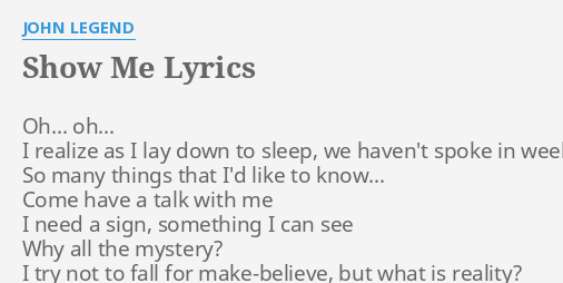 Show Me Lyrics By John Legend Oh Oh I Realize