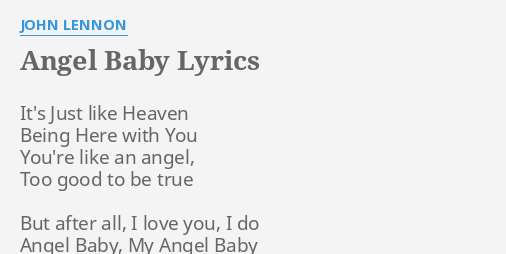 "ANGEL BABY" LYRICS by JOHN LENNON It's Just like Heaven...