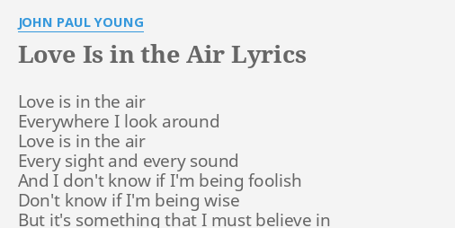Love Is In The Air Lyrics By John Paul Young Love Is In The