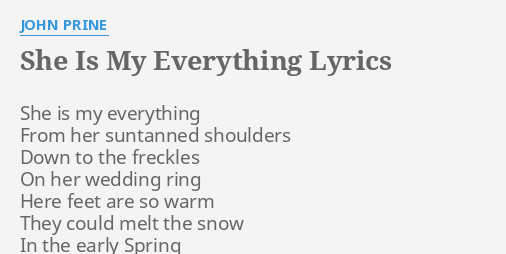 She Is My Everything Lyrics By John Prine She Is My Everything