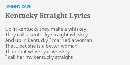 Kentucky Straight Lyrics By Johnny Cash Up In Kentucky They