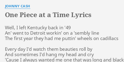 One Piece At A Time Lyrics By Johnny Cash Well I Left Kentucky