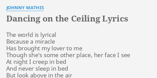 Dancing On The Ceiling Lyrics By Johnny Mathis The World