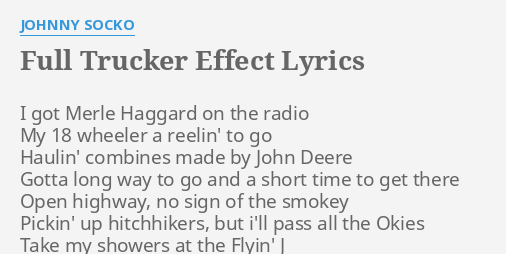 Full Trucker Effect Lyrics By Johnny Socko I Got Merle Haggard