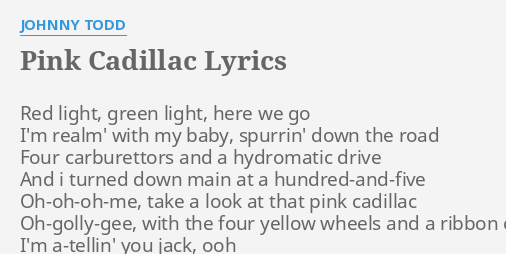 Pink Cadillac Lyrics By Johnny Todd Red Light Green Light
