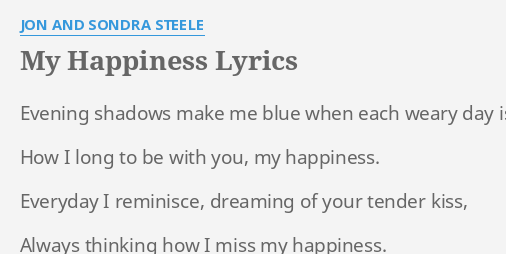 My Happiness Lyrics By Jon And Sondra Steele Evening Shadows Make Me