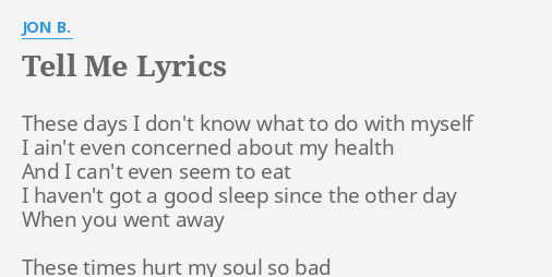 Tell Me Lyrics By Jon B These Days I Don T