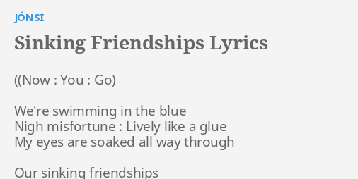 Sinking Friendships Lyrics By Jonsi We Re Swimming In The