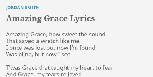 Amazing Grace Lyrics By Jordan Smith Amazing Grace How Sweet flashlyrics