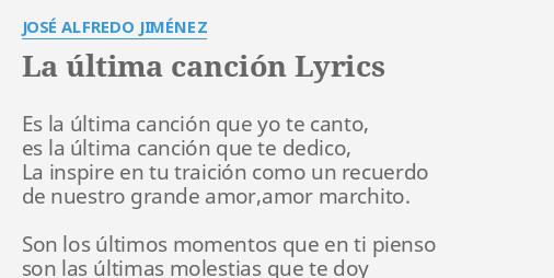 La Ultima Cancion Lyrics By Jose Alfredo Jimenez Es La Ultima Cancion Letra tu ultima cancion lyrics en ingles. lyrics by jose alfredo
