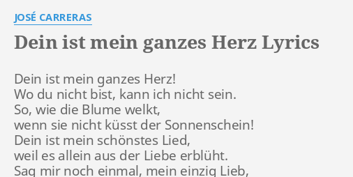 "DEIN IST MEIN GANZES HERZ" LYRICS by JOSÉ CARRERAS Dein ist mein