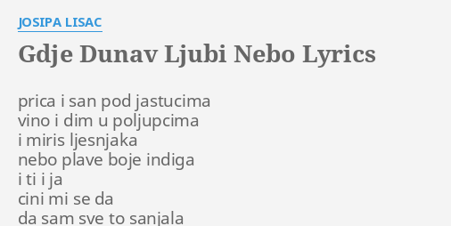 josipa lisac pokazi mi gde dunav ljubi nebo