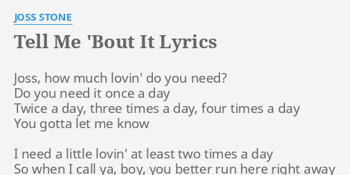 Tell Me Bout It Lyrics By Joss Stone Joss How Much Lovin