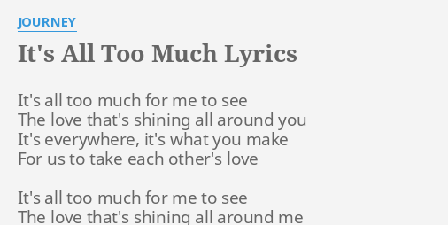 It S All Too Much Lyrics By Journey It S All Too Much