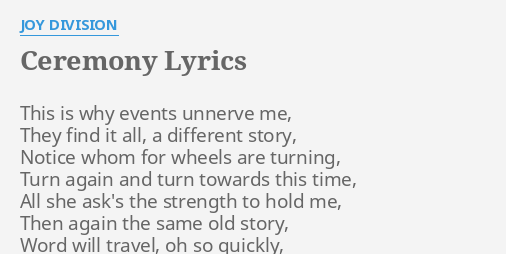 Ceremony Lyrics By Joy Division This Is Why Events