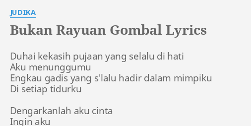 Bukan Rayuan Gombal Lyrics By Judika Duhai Kekasih Pujaan Yang