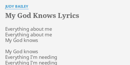 My God Knows Lyrics By Judy Bailey Everything About Me Everything