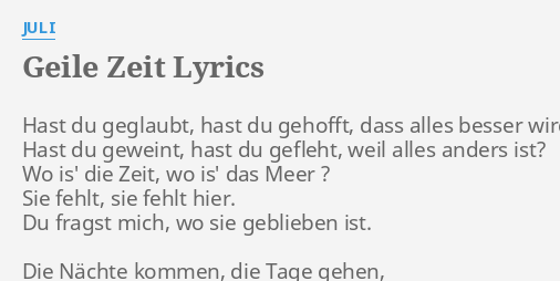 "GEILE ZEIT" LYRICS by JULI Hast du geglaubt, hast...
