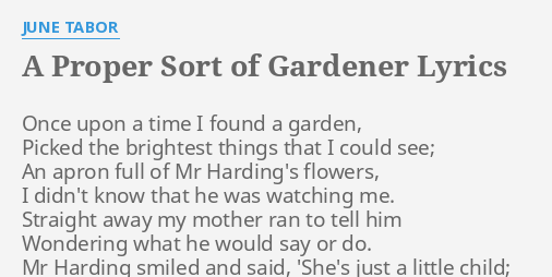 A Proper Sort Of Gardener Lyrics By June Tabor Once Upon A Time