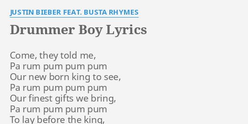 Drummer Boy Lyrics By Justin Bieber Feat Busta Rhymes Come They Told Me