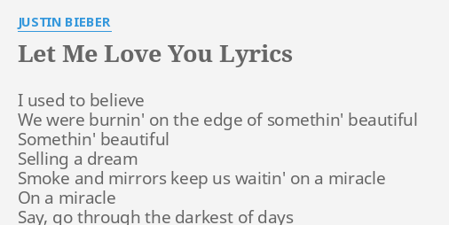 Let Me Love You Lyrics By Justin Bieber I Used To Believe