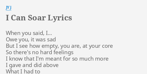 I Can Soar Lyrics By Jyj When You Said I