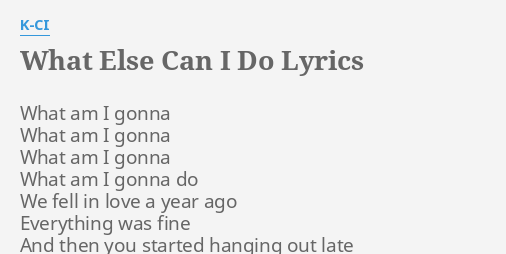 Lyrics do else what i can What Else