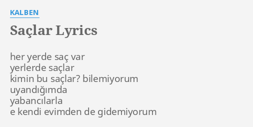 Saclar Lyrics By Kalben Her Yerde Sac Var