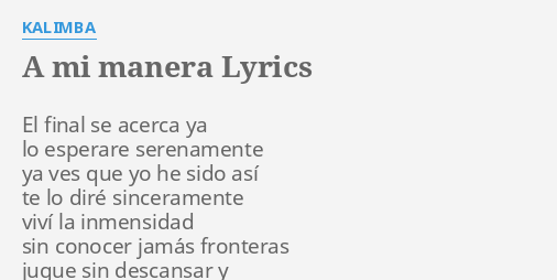A Mi Manera Lyrics By Kalimba El Final Se Acerca